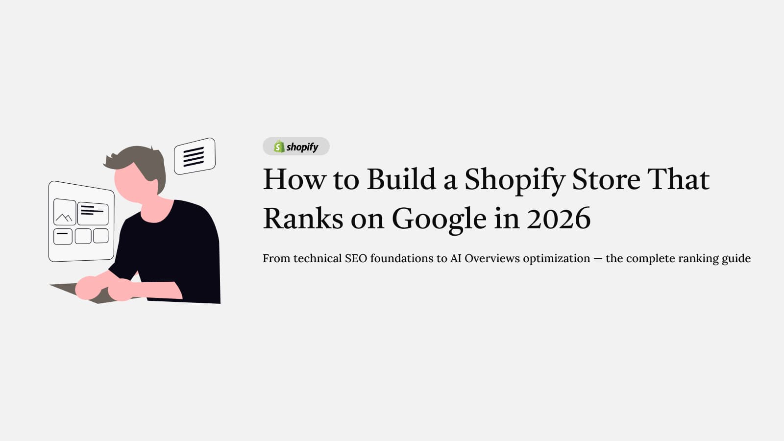 How to Build a Shopify Store That Ranks on Google in 2026 – A complete SEO guide for Shopify merchants — from technical foundations and on-p