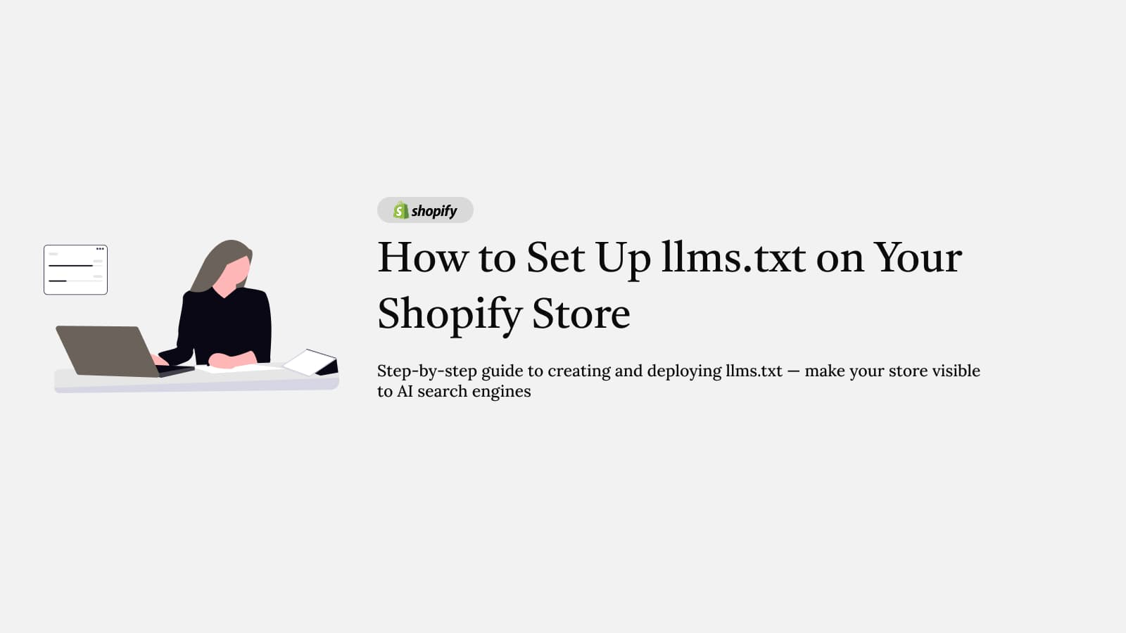 How to Set Up llms.txt on Your Shopify Store (Step-by-Step Guide) – llms.txt helps AI search engines understand your store. Learn how to create and