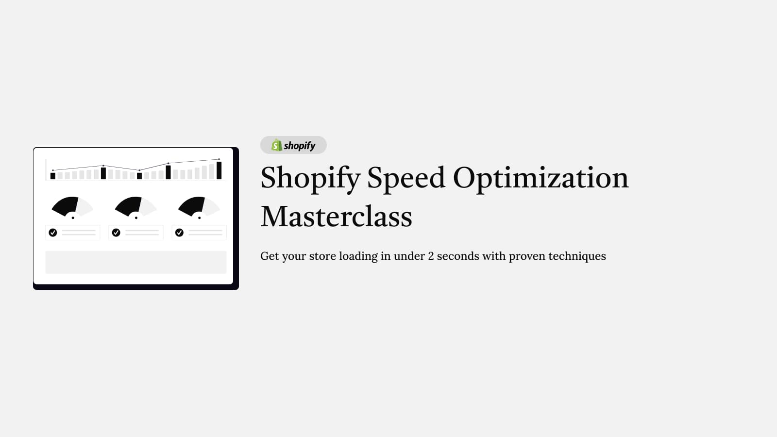 Shopify Speed Optimization Masterclass – Get your store loading in under 2 seconds with proven techniques