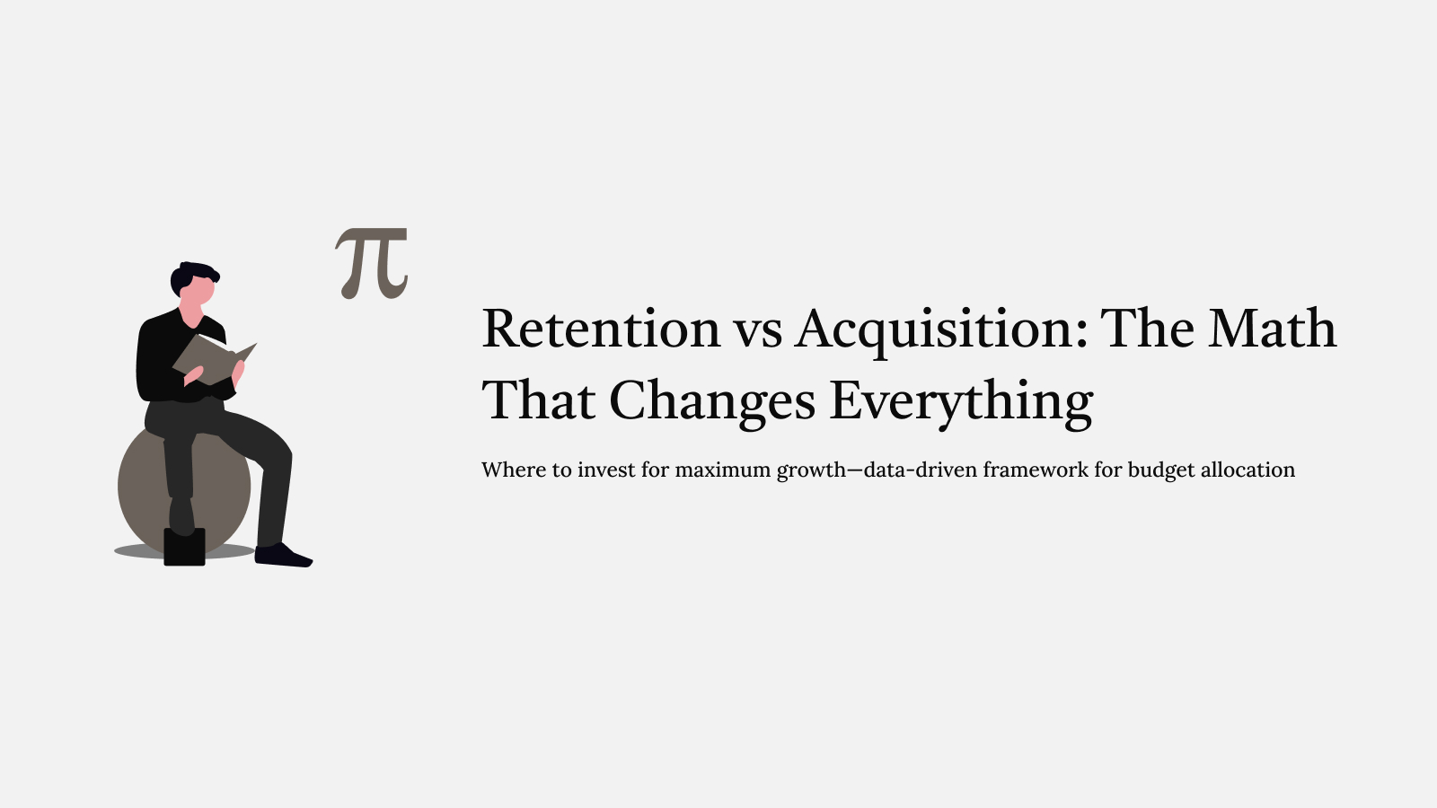 Retention vs Acquisition: The Math That Changes Everything | BrandUp ...